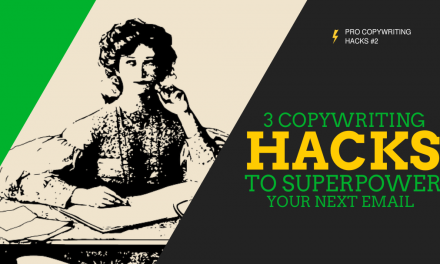 3 Copywriting Hacks to Superpower Your Next Email