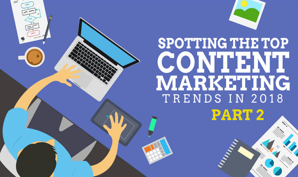 [Part 2] Where Is Content Marketing in 2018 Going?