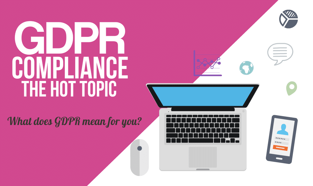 GDPR Hot Topic: What It Means For You