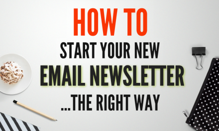 How To Start Your New Email Newsletter The Right Way