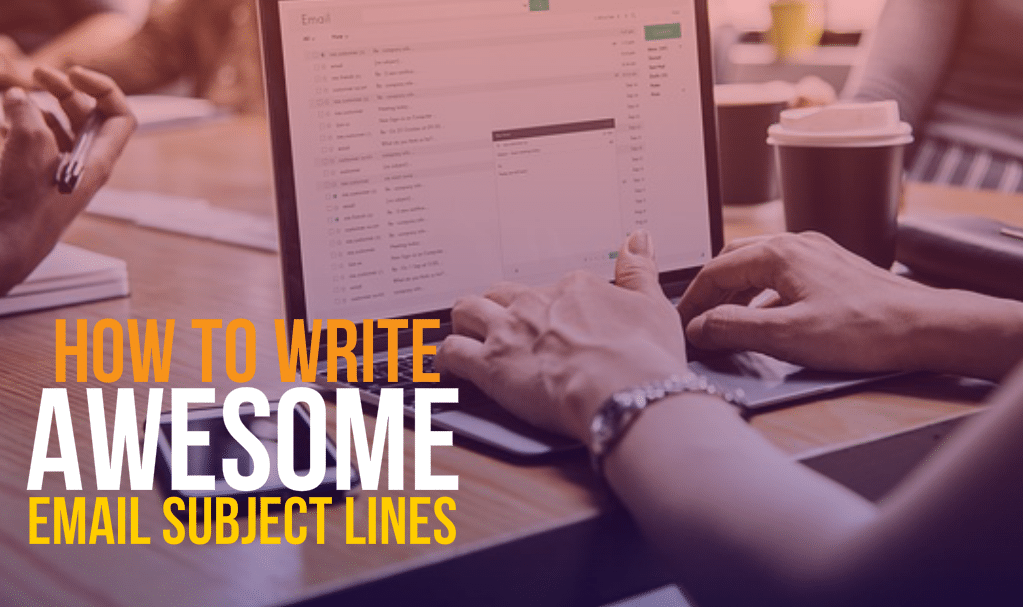 How To Write an Awesome Email Subject Line