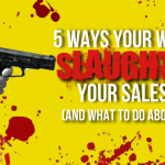 5 Ways Your Words Slaughter Your Sales – And What To Do About It