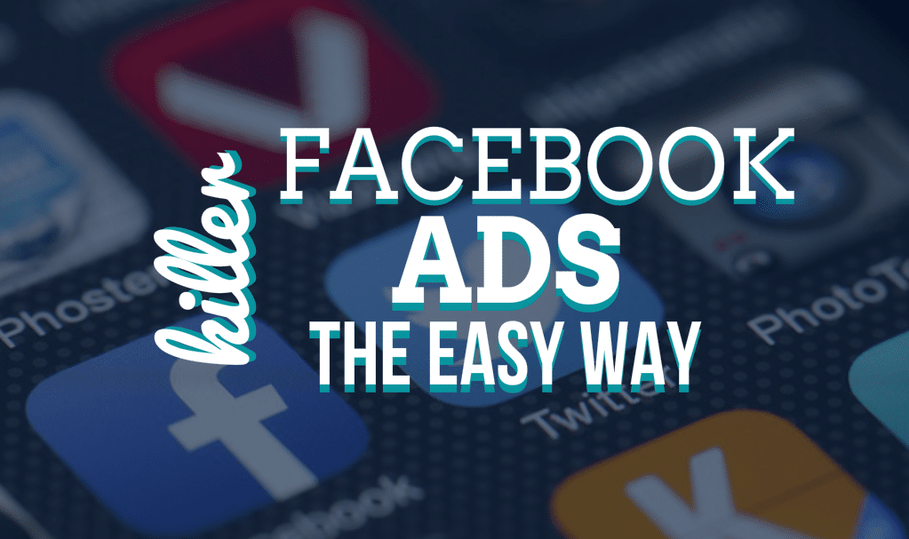 Write Killer Facebook Ads The Easy Way