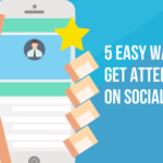 5 Easy Tips For Writing Attention-Grabbing Social Media Posts
