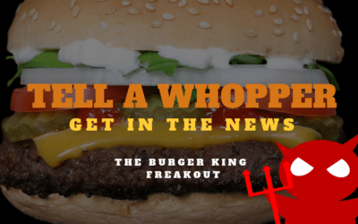Is Your News REALLY Newsworthy? The Burger King Freakout Ad Masterclass