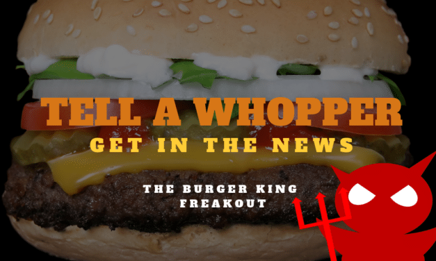 Is Your News REALLY Newsworthy? The Burger King Freakout Ad Masterclass